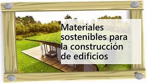 Los Materiales Más Sostenibles para la Construcción Actual
